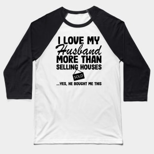 I Love Tax Saison Real Estate Agent Realtor Gift Quote Funny Baseball T-Shirt